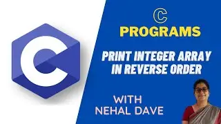 C Programs - CP08 - Print Elements of Integer Array in Reverse Order