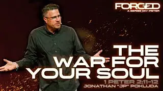 The War For Your Soul  |  1 Peter  |  Jonathan 