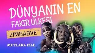 Zimbabve Dünyanin En Fakir ülkesi