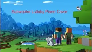 Subwoofer Lullaby piano cover | Minecraft