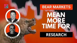 Bear Markets Mean More Time to Research (Tomorrow Today - Ep. 19)