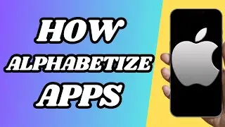 How To Alphabetize Apps On Iphone