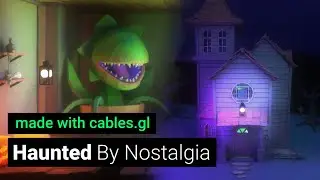 Haunted By Nostalgia - cables.gl November meetup