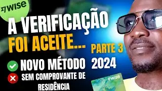 VERIFICAÇÃO Aceite com Sucesso na WISE | NOVO MÉTODO 2024 (Sem Comprovante de Residência)