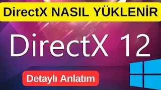DirectX NASIL YÜKLENİR? DirectX Güncelleme