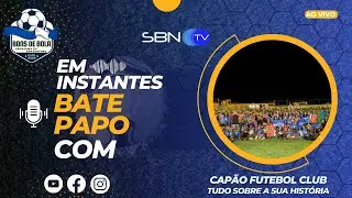 ENTREVISTA COM  A EQUIPE DO CAPÃO FUTEBOL CLUB