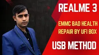 Realme 3 Emmc Bad Health Repair By Ufi Box [USB METHOD]