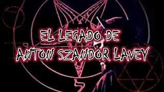 El Legado de Anton Szandor Lavey | El heredero del Papa Negro.
