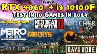 RTX 4060 + i3 10100F Test in 10 Games in 2024  1080p