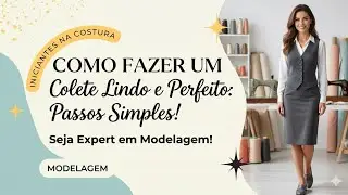 ✅️ DIY Como fazer  Colete feminino_ Costura passo a passo para iniciantes Gisleide Novelo