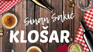 Sinan Sakić - Klošar (OFFICIAL LYRIC VIDEO)