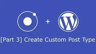 Wordpress Rest API and Ionic 3 CRUD [3] - Creating Custom Post Type