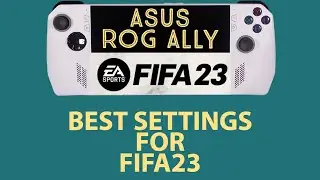 FIFA23 BEST SETTINGS | Asus ROG Ally