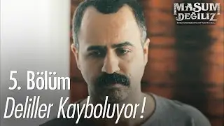 Deliller kayboluyor! - Masum Değiliz 5. Bölüm