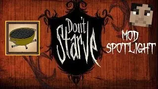 Don't Starve Mod Spotlight: Porta Grill
