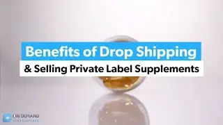 Benefits Of Dropshipping Private Label Supplements