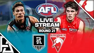 Port Adelaide vs Sydney Swans | AFL Round 21, 2024 Live Watch Along