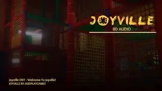 Joyville OST - Welcome to Joyville! (8D Audio!) #joyville #8daudio