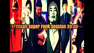2020/7/11 Super Funk Session Live Stream Vol.2 Digest