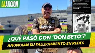 Reportan supuesto fallecimiento de "Don Beto" en redes sociales