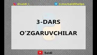 Python dasturlash tili. 3-dars O'zgaruvchilar.