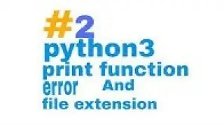 Python3 File extension and python print function error in Hindi
