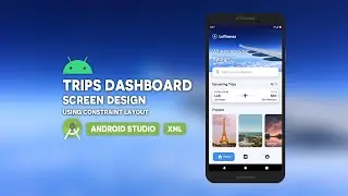 Android Trips Dashboard Screen Layout Design | Android Studio