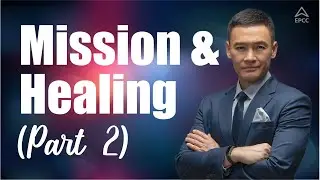 Sunday English | MISSION AND HEALING (PART 1) | Pr Ivan Tanudjaja