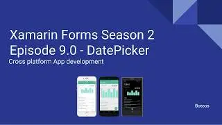 Xamarin Tutorial Season 2 Episode 9 - DatePicker