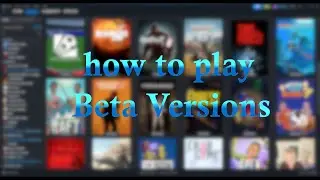 How to play Beta Versions in Steam!!! //Tutorial