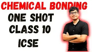 One Shot Chemical Bonding in 60 Minutes | ICSE Class 10 2024 | One Shot | ICSE