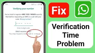 Fix WhatsApp Verification Time Problem (2023) | WhatsApp Verification Code Problem