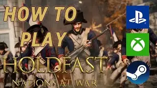 How To Play Holdfast Perfect For New Console Players