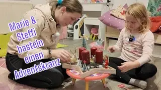 Marie & Steffi basteln einen Adventskranz / Weihnachten 2024 / Merry Christmas /