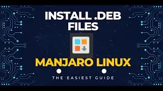 How to install .deb files in Manjaro Linux (Arch Based)