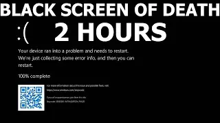 Windows 11 BLACK Screen of Death REAL COUNT BSOD 2 hours 4K Resolution