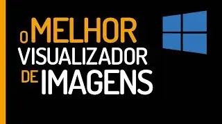 MELHOR PROGRAMA PARA IMAGENS DO WINDOWS - Grátis, Leve e Rápido - Vale a Pena!