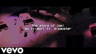 Lil Skrt - The Story Of Joel Ft. Dizacster (Official Lyric Video)