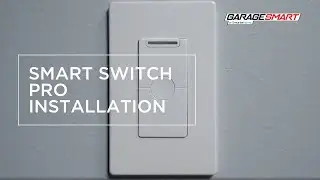 Switch Installation - Garage Smart Smart Switch Pro
