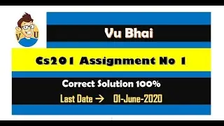 Cs201 Assignment 01 Solution || Vu Bhai