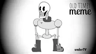 Old timey (meme) - Undertale