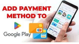 How to Add Payment Card on Google Play Store (2024 Updated Guide)