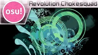 [osu!] Revolution Chokesquad