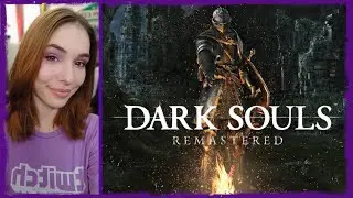 Dark Souls Remastered - First Playthrough - Day 1