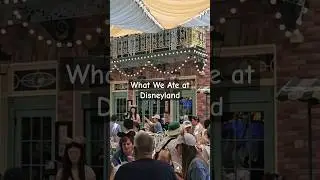 what we ate at Disneyland