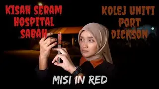 KISAH SERAM HOSPITAL SABAH | KOLEJ UNITI PD