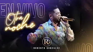 Otra Noche en Vivo. Roberto Gonzalez