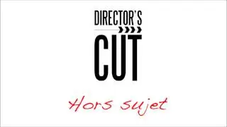 Director's Cut - Hors Sujet XVI : Le Joli Mai 