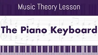 The Piano Keyboard in Music Theory