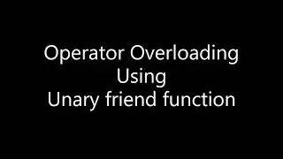 13.Operator Overloading Using Friend Function (Unary Operator).